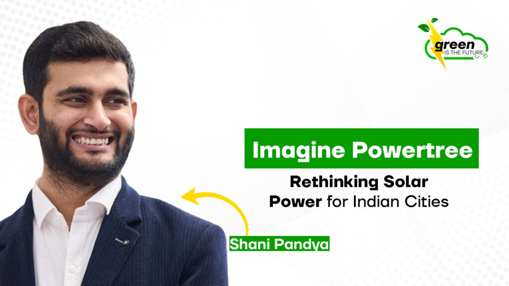 Imagine Powertree: Rethinking Solar Power for Indian Cities