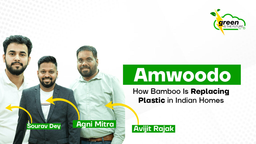 Amwoodo: How Bamboo Is Replacing Plastic in Indian Homes